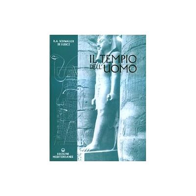 Schwaller de Lubicz, Rene A. Il tempio dell'uomo Schwaller de Lubicz, Rene A. Il tempio dell'uomo