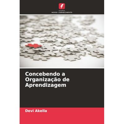 Devi Concebendo a Organização de Aprendizagem Devi Concebendo a Organização de Aprendizagem