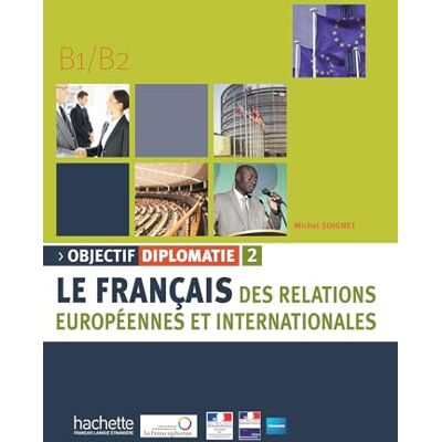 Soignet, Michel Objectif diplomatie. Livre de l'élève. Per gli ist. professionali. Con CD Audio (Vol. 2): le français des relations européennes et internationales Soignet, Michel Objectif diplomatie. Livre de l'élève. Per gli ist. professionali. Con CD Audio (Vol. 2): le français des relations européennes et internationales
