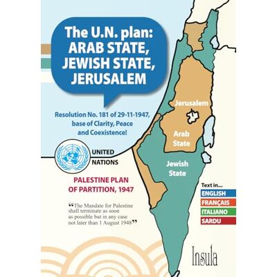 United The U.N. plan: ARAB STATE, JEWISH STATE, JERUSALEM: Resolution No. 181 of 29-11-1947, base of Clarity, Peace and Coexistence! United The U.N. plan: ARAB STATE, JEWISH STATE, JERUSALEM: Resolution No. 181 of 29-11-1947, base of Clarity, Peace and Coexistence!