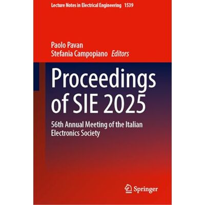 Springer Proceedings of SIE 2025: 56th Annual Meeting of the Italian Electronics Society: 1539 Springer Proceedings of SIE 2025: 56th Annual Meeting of the Italian Electronics Society: 1539