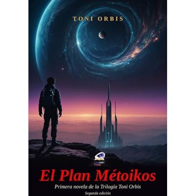 Toni El Plan Métoikos: Segunda edición: 1 Toni El Plan Métoikos: Segunda edición: 1