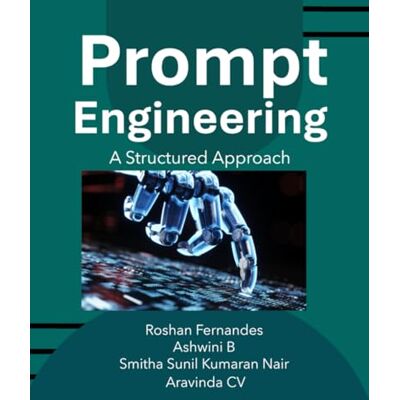 Fernandes Prompt Engineering: A Structured Approach Fernandes Prompt Engineering: A Structured Approach