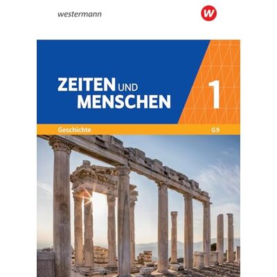 Westermann Zeiten und Menschen 1. Schulbuch. Gymnasium (G9). Nordrhein-Westfalen Neubearbeitung: Geschichtswerk Westermann Zeiten und Menschen 1. Schulbuch. Gymnasium (G9). Nordrhein-Westfalen Neubearbeitung: Geschichtswerk