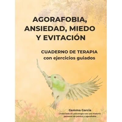 Bosch AGORAFOBIA, ANSIEDAD, MIEDO Y EVITACIÓN: CUADERNO DE TERAPIA Y EJERCICIOS GUIADOS Bosch AGORAFOBIA, ANSIEDAD, MIEDO Y EVITACIÓN: CUADERNO DE TERAPIA Y EJERCICIOS GUIADOS