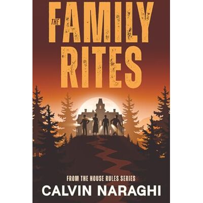 Calvin The Family Rites: From The House Rules Series Calvin The Family Rites: From The House Rules Series