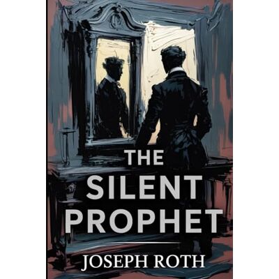 Roth The Silent Prophet: 2026 Edition Roth The Silent Prophet: 2026 Edition