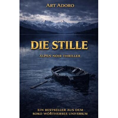 DIE STILLE – Die komplette Trilogie: 3 Bände in einem Paket (Alpen Noir Thriller SOKO Wörthersee Krimi): Sie wurden gerettet. Er wartete. Dreißig Jahre. Jetzt spricht die Stille. DIE STILLE – Die komplette Trilogie: 3 Bände in einem Paket (Alpen Noir Thriller SOKO Wörthersee Krimi): Sie wurden gerettet. Er wartete. Dreißig Jahre. Jetzt spricht die Stille.