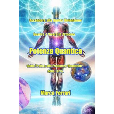 Acer POTENZA QUANTICA: ASCENDERE ALLA QUINTA DIMENSIONE. GUARIRE E VIVERE IN ARMONIA. Acer POTENZA QUANTICA: ASCENDERE ALLA QUINTA DIMENSIONE. GUARIRE E VIVERE IN ARMONIA.