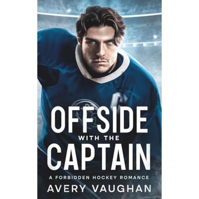 Avery Offside with the Captain: A Forbidden Hockey Romance Avery Offside with the Captain: A Forbidden Hockey Romance