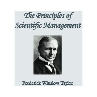 Taylor The Principles of Scientific Management Taylor The Principles of Scientific Management