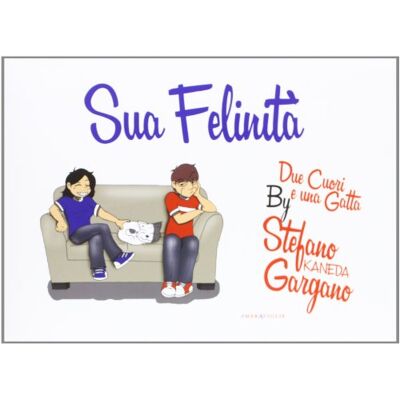 Stefano Gargano Sua felinità. Due cuori e una gatta Stefano Gargano Sua felinità. Due cuori e una gatta