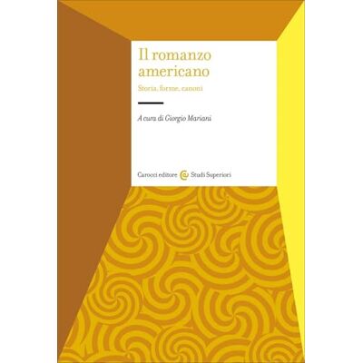 Carocci Il romanzo americano. Storia, forme, canoni Carocci Il romanzo americano. Storia, forme, canoni