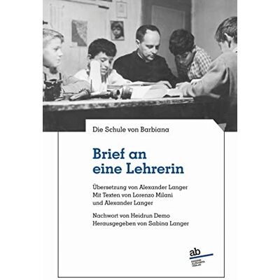 Alpha Brief an eine Lehrerin: Die Schule von Barbiana Alpha Brief an eine Lehrerin: Die Schule von Barbiana