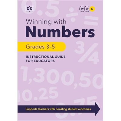 Dorling Kindersley Winning With Numbers Instructional Guide for Educators Grades 3-5 Dorling Kindersley Winning With Numbers Instructional Guide for Educators Grades 3-5