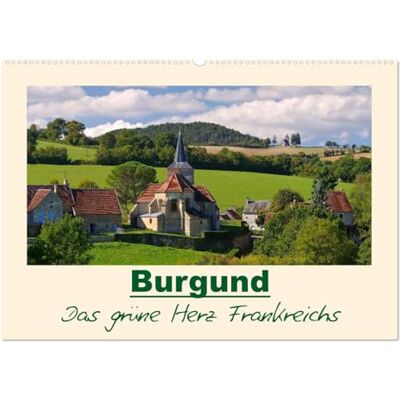 LianeM, LianeM Burgund Das grüne Herz Frankreichs (Wandkalender 2026 DIN A2 quer), Monatskalender: Fotografischer Streifzug durch die Bourgogne LianeM, LianeM Burgund Das grüne Herz Frankreichs (Wandkalender 2026 DIN A2 quer), Monatskalender: Fotografischer Streifzug durch die Bourgogne
