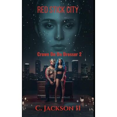 Jackson Red Stick City: Crown On Da Dresser 2 Jackson Red Stick City: Crown On Da Dresser 2
