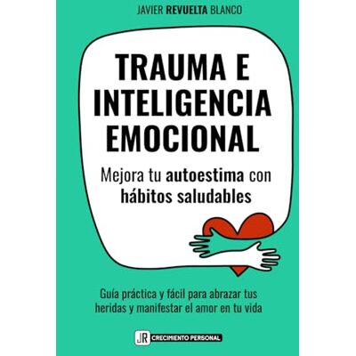 Blanco TRAUMA E INTELIGENCIA EMOCIONAL: Mejora tu autoestima con hábitos saludables Guía práctica y fácil para abrazar tus heridas y manifestar el amor en tu vida Blanco TRAUMA E INTELIGENCIA EMOCIONAL: Mejora tu autoestima con hábitos saludables Guía práctica y fácil para abrazar tus heridas y manifestar el amor en tu vida