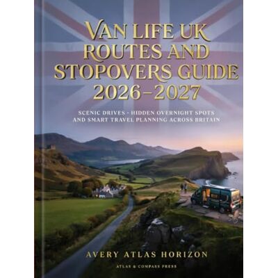 Avery VAN LIFE UK ROUTES AND STOPOVERS GUIDE 2026–2027: SCENIC DRIVES, HIDDEN OVERNIGHT SPOTS AND SMART TRAVEL PLANNING ACROSS BRITAIN Avery VAN LIFE UK ROUTES AND STOPOVERS GUIDE 2026–2027: SCENIC DRIVES, HIDDEN OVERNIGHT SPOTS AND SMART TRAVEL PLANNING ACROSS BRITAIN
