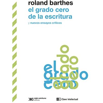 Roland El grado cero de la escritura y nuevos ensayos críticos: 11 Roland El grado cero de la escritura y nuevos ensayos críticos: 11
