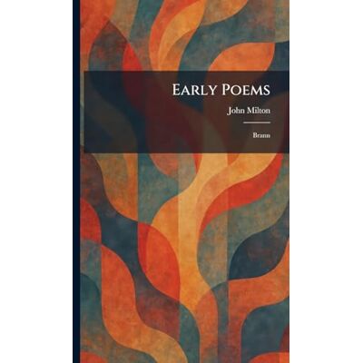 Milton Early Poems: Brann Milton Early Poems: Brann