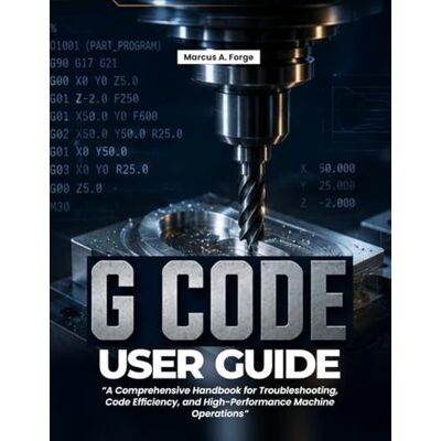Rio G-Code User Guide: A Comprehensive Handbook for Troubleshooting, Code Efficiency, and High-Performance Machine Operations Rio G-Code User Guide: A Comprehensive Handbook for Troubleshooting, Code Efficiency, and High-Performance Machine Operations