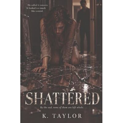 Taylor Shattered Taylor Shattered