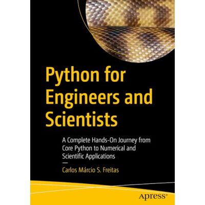 Silva Python for Engineers and Scientists: A Complete Hands-On Journey from Core Python to Numerical and Scientific Applications Silva Python for Engineers and Scientists: A Complete Hands-On Journey from Core Python to Numerical and Scientific Applications