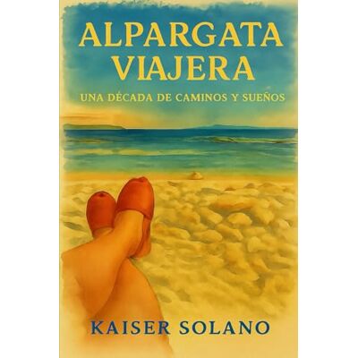 Kaiser Alpargata Viajera: una década de caminos y sueños Kaiser Alpargata Viajera: una década de caminos y sueños