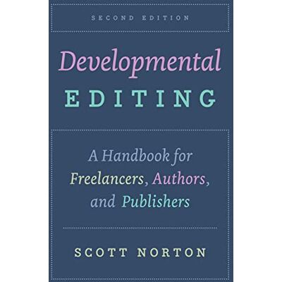 Symantec Developmental Editing, Second Edition: A Handbook for Freelancers, Authors, and Publishers Symantec Developmental Editing, Second Edition: A Handbook for Freelancers, Authors, and Publishers