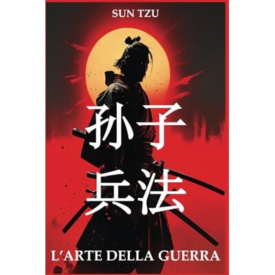 Sun L'Arte della Guerra (traduzione di L. Giles e L.W.Chen) con commento di L.W.Chen: Una rilettura del testo classico in chiave moderna, mantenendo ... e rilevante per i lettori di oggi. Sun L'Arte della Guerra (traduzione di L. Giles e L.W.Chen) con commento di L.W.Chen: Una rilettura del testo classico in chiave moderna, mantenendo ... e rilevante per i lettori di oggi.