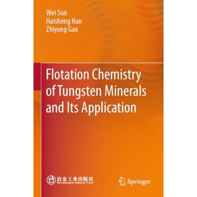 Sun Flotation Chemistry of Tungsten Minerals and Its Application Sun Flotation Chemistry of Tungsten Minerals and Its Application