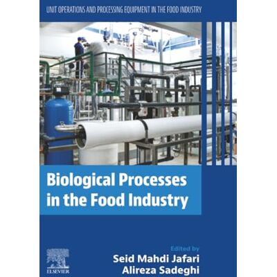 Elsevier Biological Processes in the Food Industry: Unit Operations and Processing Equipment in the Food Industry Elsevier Biological Processes in the Food Industry: Unit Operations and Processing Equipment in the Food Industry