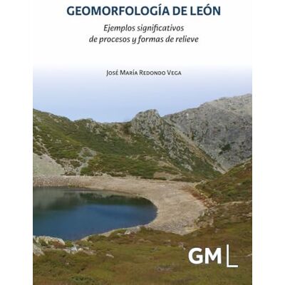 Vega+ Geomofrología de León. Ejemplos significativos de procesos y formas de relieve Vega+ Geomofrología de León. Ejemplos significativos de procesos y formas de relieve