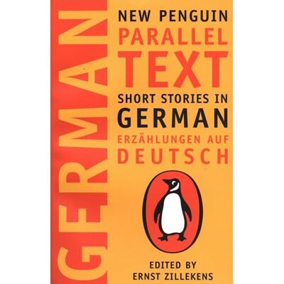 Penguin Short Stories in German: New Parallel Texts Penguin Short Stories in German: New Parallel Texts