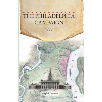 United The Philadelphia Campaign 1777 United The Philadelphia Campaign 1777