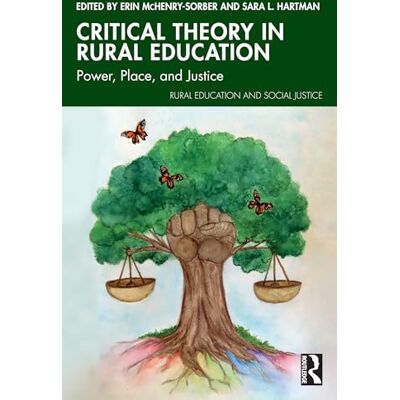 Routledge Critical Theory in Rural Education: Power, Place, and Justice Routledge Critical Theory in Rural Education: Power, Place, and Justice