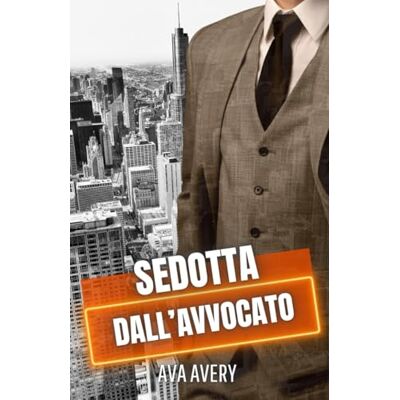 Avery Sedotta dall'avvocato: Romanzo miliardario Avery Sedotta dall'avvocato: Romanzo miliardario