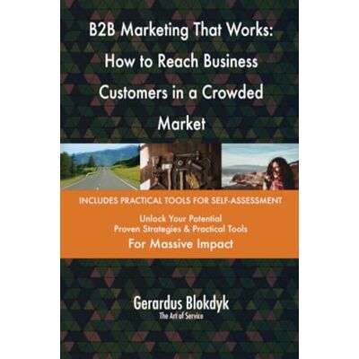 ART B2B Marketing That Works: How to Reach Business Customers in a Crowded Market ART B2B Marketing That Works: How to Reach Business Customers in a Crowded Market