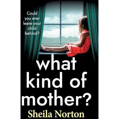 Symantec What Kind of Mother?: The BRAND NEW heartbreaking family drama from Sheila Norton for 2026 Symantec What Kind of Mother?: The BRAND NEW heartbreaking family drama from Sheila Norton for 2026