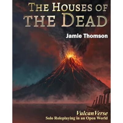 Thomson The Houses of the Dead: VulcanVerse Thomson The Houses of the Dead: VulcanVerse