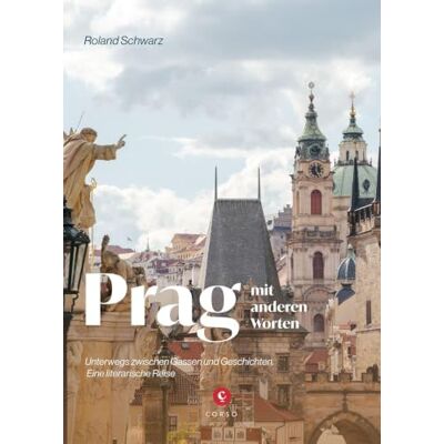 Roland Prag mit anderen Worten: Unterwegs zwischen Gassen und Geschichten eine literarische Reise Roland Prag mit anderen Worten: Unterwegs zwischen Gassen und Geschichten eine literarische Reise