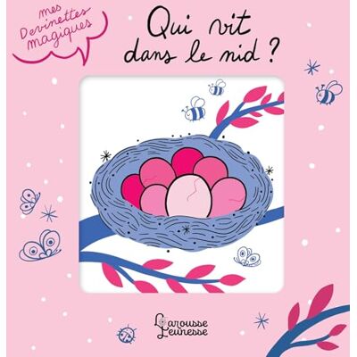 Larousse Qui vit dans le nid ?: Mes devinettes magiques Larousse Qui vit dans le nid ?: Mes devinettes magiques