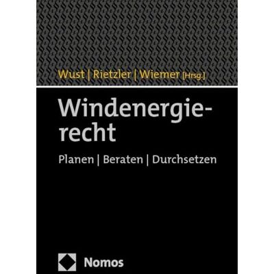 Nomos Windenergierecht: Planen Beraten Durchsetzen Nomos Windenergierecht: Planen Beraten Durchsetzen