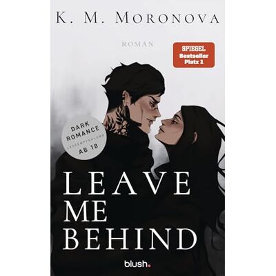 K&M Leave Me Behind: Roman Der Dark-Romance-Hype endlich auf Deutsch: 1 K&M Leave Me Behind: Roman Der Dark-Romance-Hype endlich auf Deutsch: 1