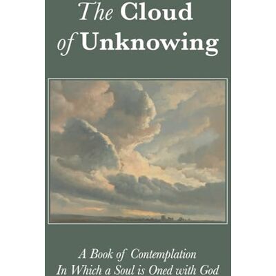 Anonymous The Cloud of Unknowing (Large Print Edition): Translated and Introduced by Evelyn Underhill Anonymous The Cloud of Unknowing (Large Print Edition): Translated and Introduced by Evelyn Underhill
