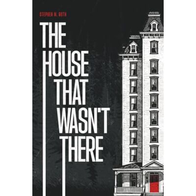 Roth The House That Wasn't There Roth The House That Wasn't There