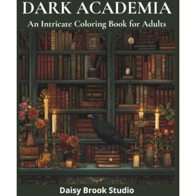 Daisy Tech Dark Academia: An Intricate Coloring Book for Adults Daisy Tech Dark Academia: An Intricate Coloring Book for Adults