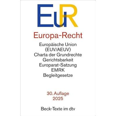 Dtv Europa-Recht. EuR: Vertrag über die Europäische Union, Vertrag über die Arbeitsweise der Europäischen Union, Charta der Grundrechte der Europäischen ... Rechtsstand: 1. Januar 2025: 5014 Dtv Europa-Recht. EuR: Vertrag über die Europäische Union, Vertrag über die Arbeitsweise der Europäischen Union, Charta der Grundrechte der Europäischen ... Rechtsstand: 1. Januar 2025: 5014