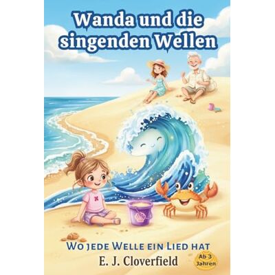 Cloverfield, E. J. Wanda und die singenden Wellen: Wo jede Welle ein Lied hat Cloverfield, E. J. Wanda und die singenden Wellen: Wo jede Welle ein Lied hat